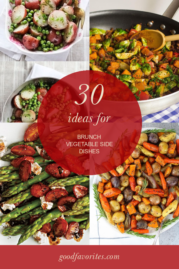 30 Ideas for Brunch Vegetable Side Dishes Home, Family, Style and Art
